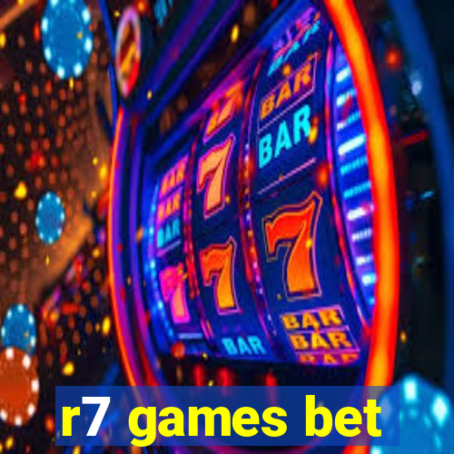 r7 games bet